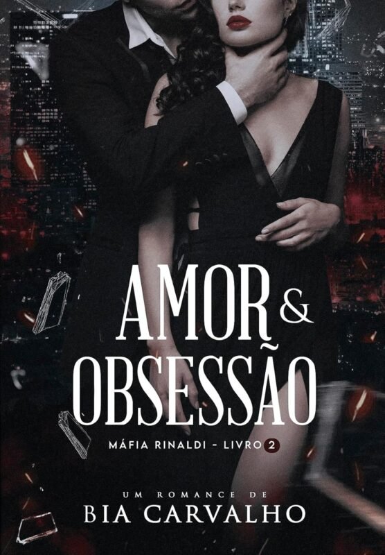 Amor e Obsessão (Máfia Rinaldi Livro 2)