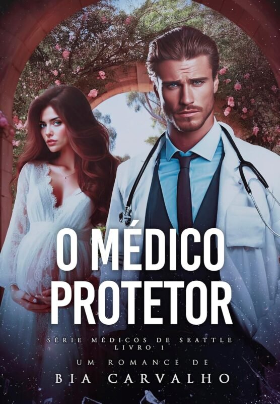 O Médico Protetor (Médicos de Seattle Livro 1)