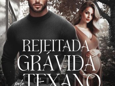 REJEITADA GRÁVIDA PELO TEXANO